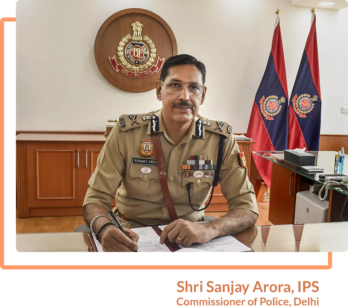 Shri Sanjay Arora, Commissioner of Police, Delhi